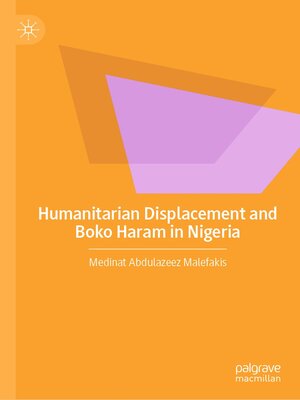 cover image of Humanitarian Displacement and Boko Haram in Nigeria